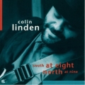 Colin Linden - South at Eight North at Nine Colin Linden - South at Eight North at Nine